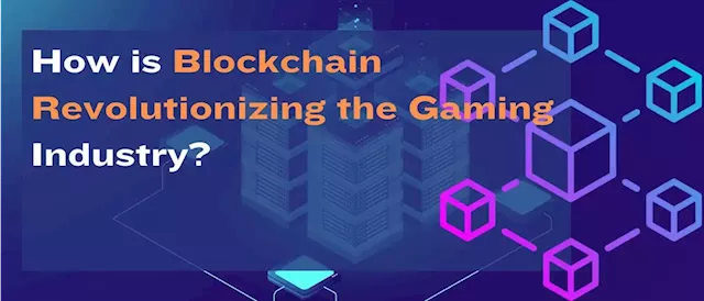 How is Blockchain Revolutionizing the Gaming Industry? | HackerNoon