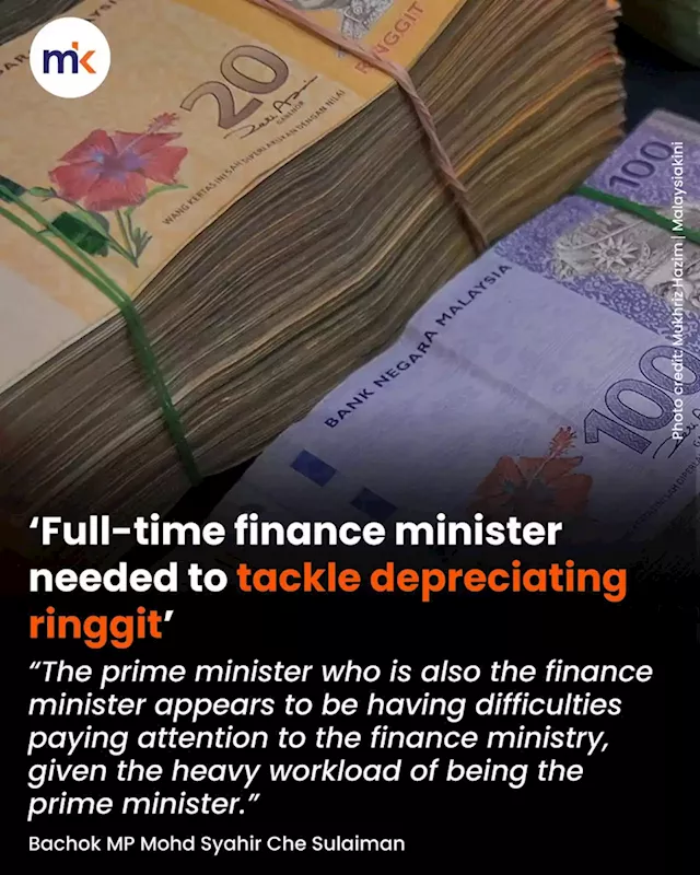 PAS MP: Full-time finance minister needed to tackle depreciating ringgit