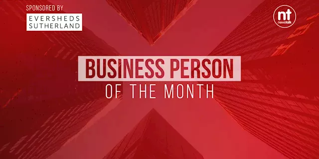 Our Business Person Of The Month is..... | Newstalk