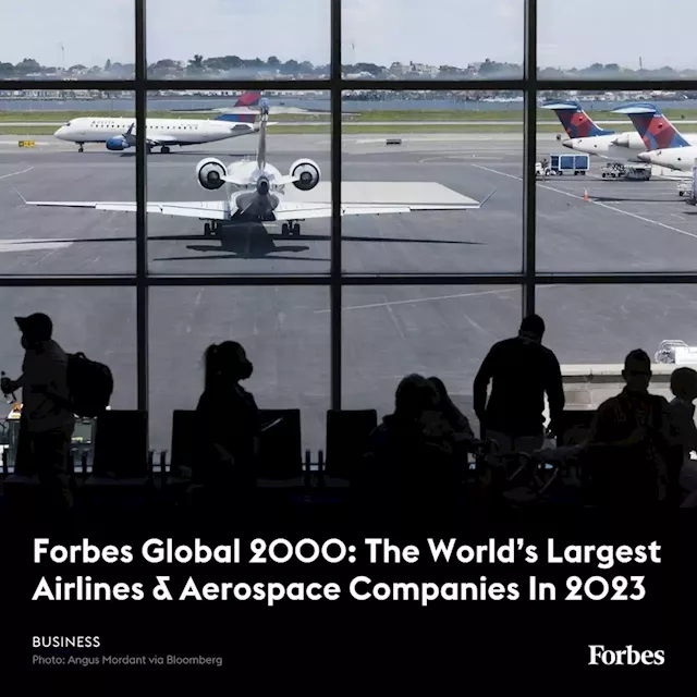 Forbes Global 2000: The World’s Largest Airlines & Aerospace Companies In 2023