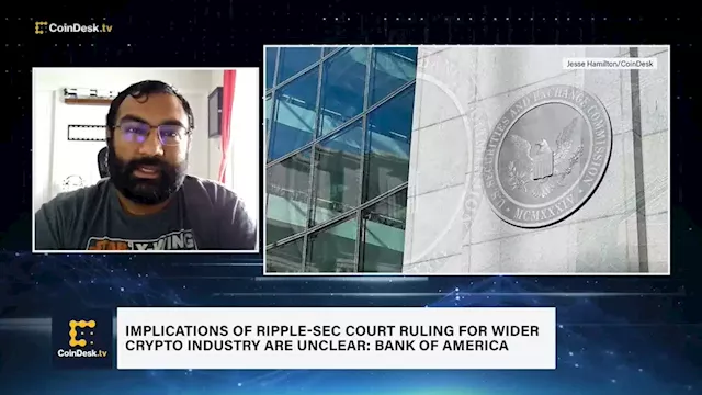 Crypto Industry Implications of Ripple-SEC Court Ruling Are Unclear: Bank of America