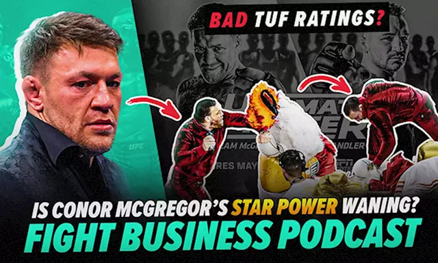 Fight Business Podcast: Decline of McGregor's Star Power? UFC Revenue Up; Net Income Down