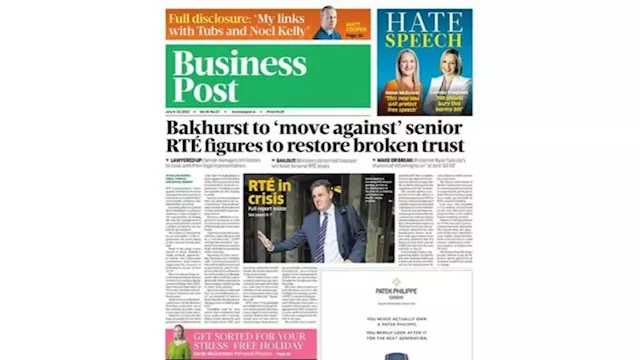 In this week’s Business Post: Bakhurst to ‘move against’ senior RTÉ figures to restore broken trust