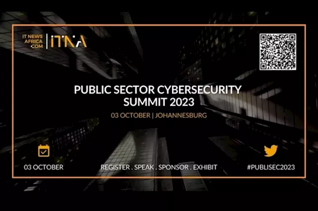 Why Sponsor Public Sector Cybersecurity Summit 2023? - IT News Africa | Business Technology, Telecoms and Startup News