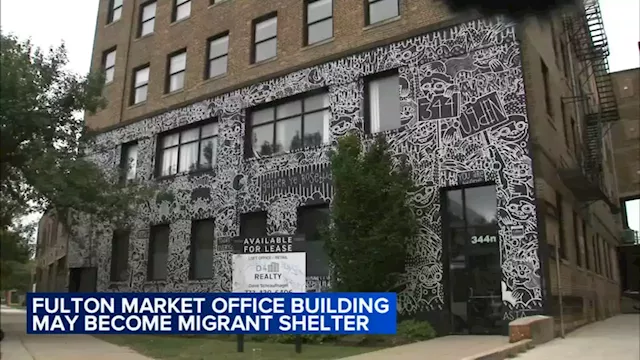 Migrants Chicago: Fulton Market office building being considered for temporary shelter, ald. says