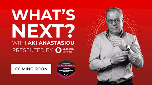 New What’s Next series sponsored by Vodacom Business