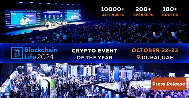 Blockchain Life 2024 in Dubai: A Legendary Gathering of Market Insiders Ahead of the Bull Run