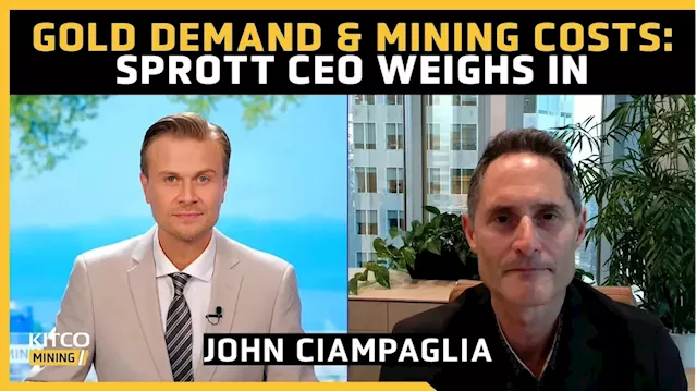 Rising mining costs and record gold demand shape investment landscape, says Sprott Asset CEO