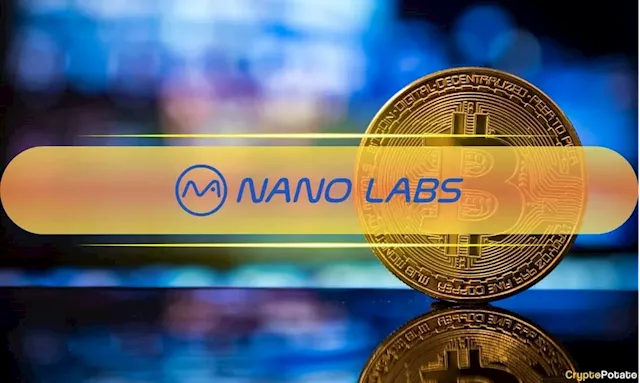 Nano Labs Secures $36.25 Million After $5.5 Million Bitcoin Acquisition