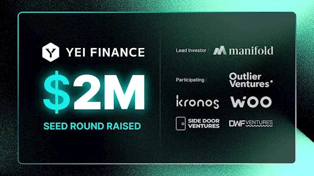 Yei Finance Secures $2M Seed Funding to Advance Omnichain Modular Lending