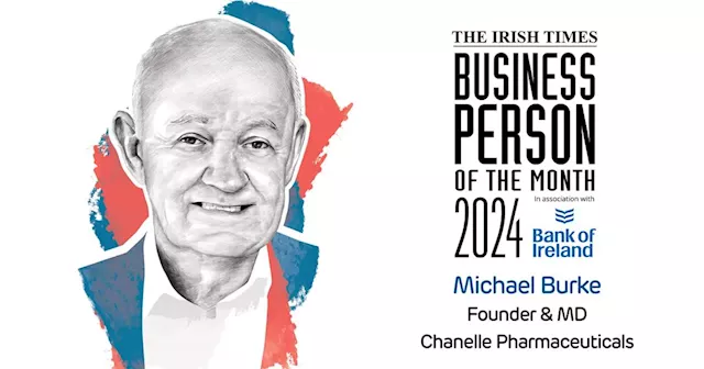 The Irish Times Business Person of the Month: Michael Burke, Chanelle Pharma