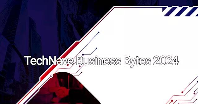 TechNave Business Bytes Week 4 March 2024: Startups, E-Invoicing automation, AI TVs and more