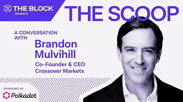 The Scoop: Episode 18 - Crypto's Changing Market Structure with Brandon Mulvihill