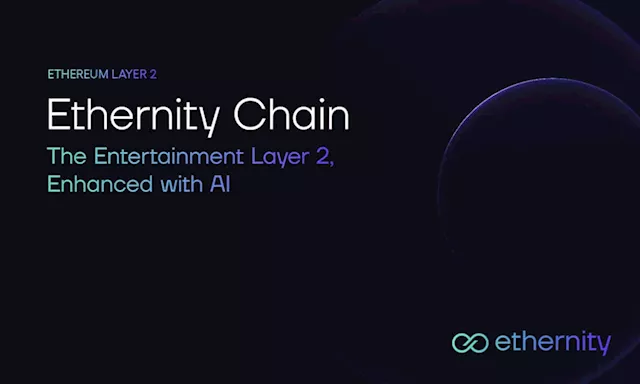 Ethernity Transitions to an AI Enhanced Ethereum Layer 2, Purpose-Built for the Entertainment Industry