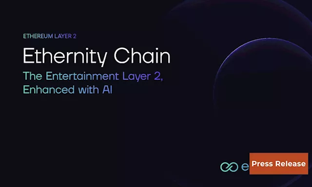 Ethernity Transitions to an AI Enhanced Ethereum Layer 2, Purpose-Built for the Entertainment Industry