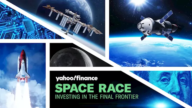 SpaceX, Blue Origin, Virgin Galactic: Yahoo Finance’s ‘Space Race: Investing in the Final Frontier’