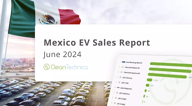 Mexico EV Sales Report: 90% Growth YoY in June Brings EV Market Share to 2.5%!