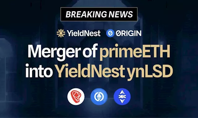 YieldNest and Origin Announce Merger of primeETH to ynLSD