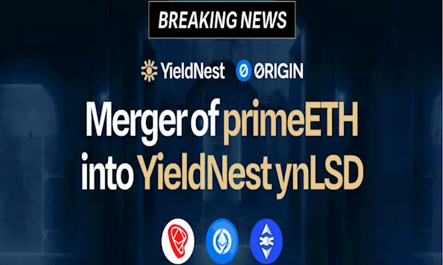 YieldNest and Origin announce merger of primeETH to ynLSD