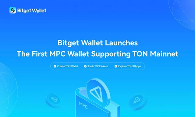 Bitget Wallet Launches Industry’s First MPC Wallet Solution Supporting TON Mainnet