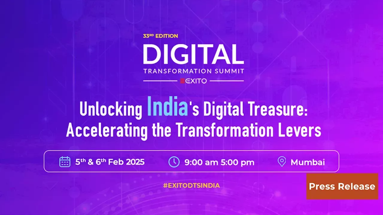 Driving Digital Change: The 33rd Digital Transformation Summit to Shape India’s $1 Trillion Digital Market